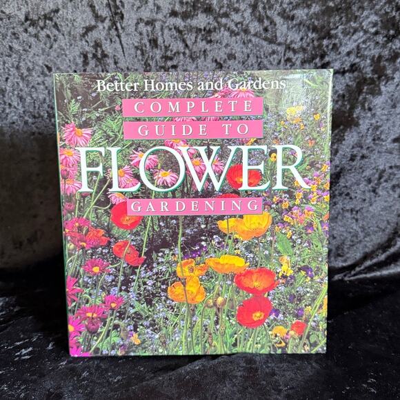 Better Home & Gardens Complete Guide to Flower Gardening | 1995 | Gardening - Picture 1 of 16